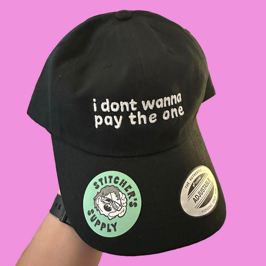 i don't wanna pay the one - sadboi hat #1